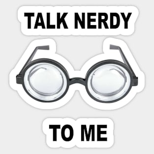 Talk Nerdy To Me Sticker